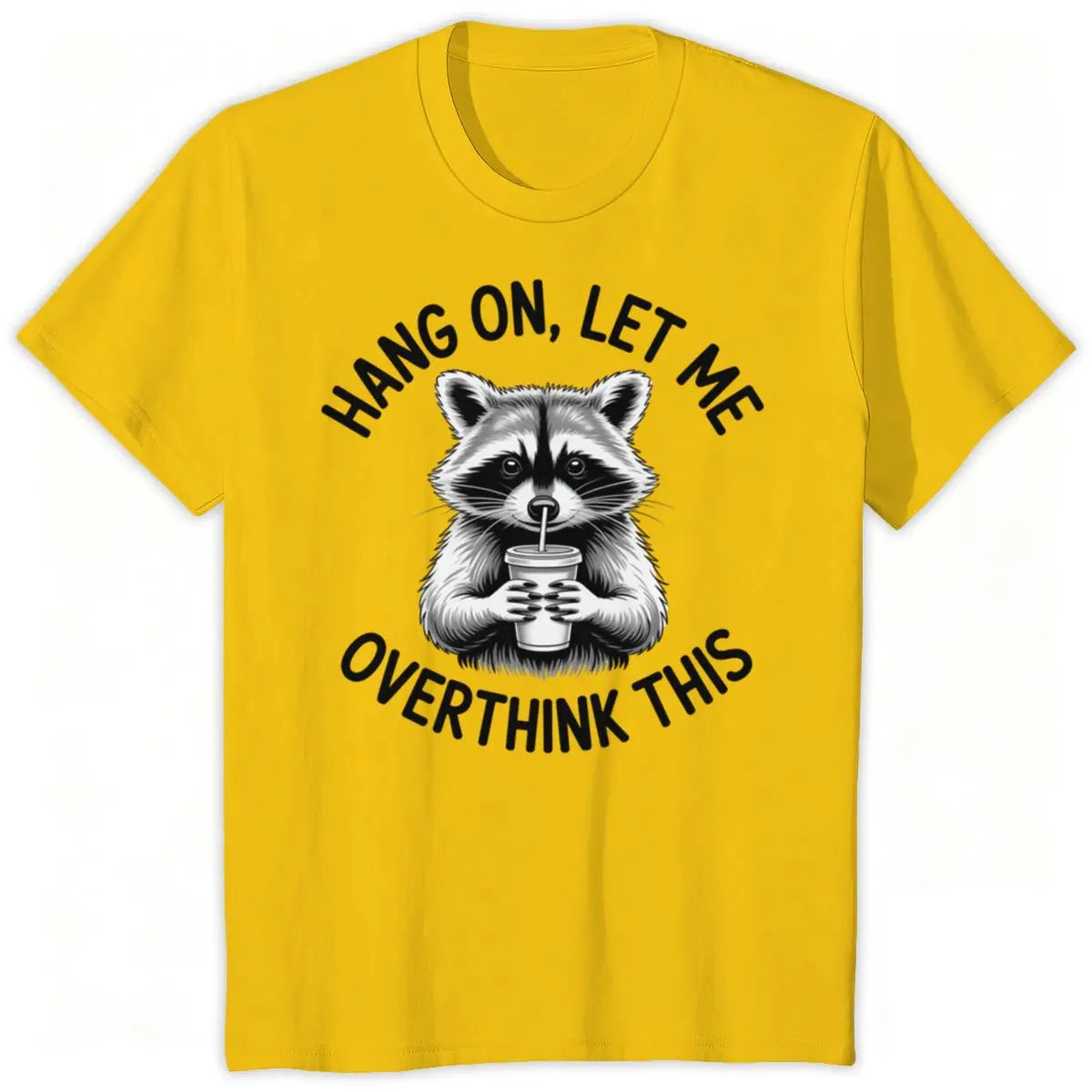 Raccoon Overthinking Humor Graphic T-Shirt 100% Cotton Unisex Summer Tee | Wahooly Raccoon Overthinking Humor T-Shirt – "Hang On Let Me Overthink This" 100% Cotton Unisex Graphic Tee