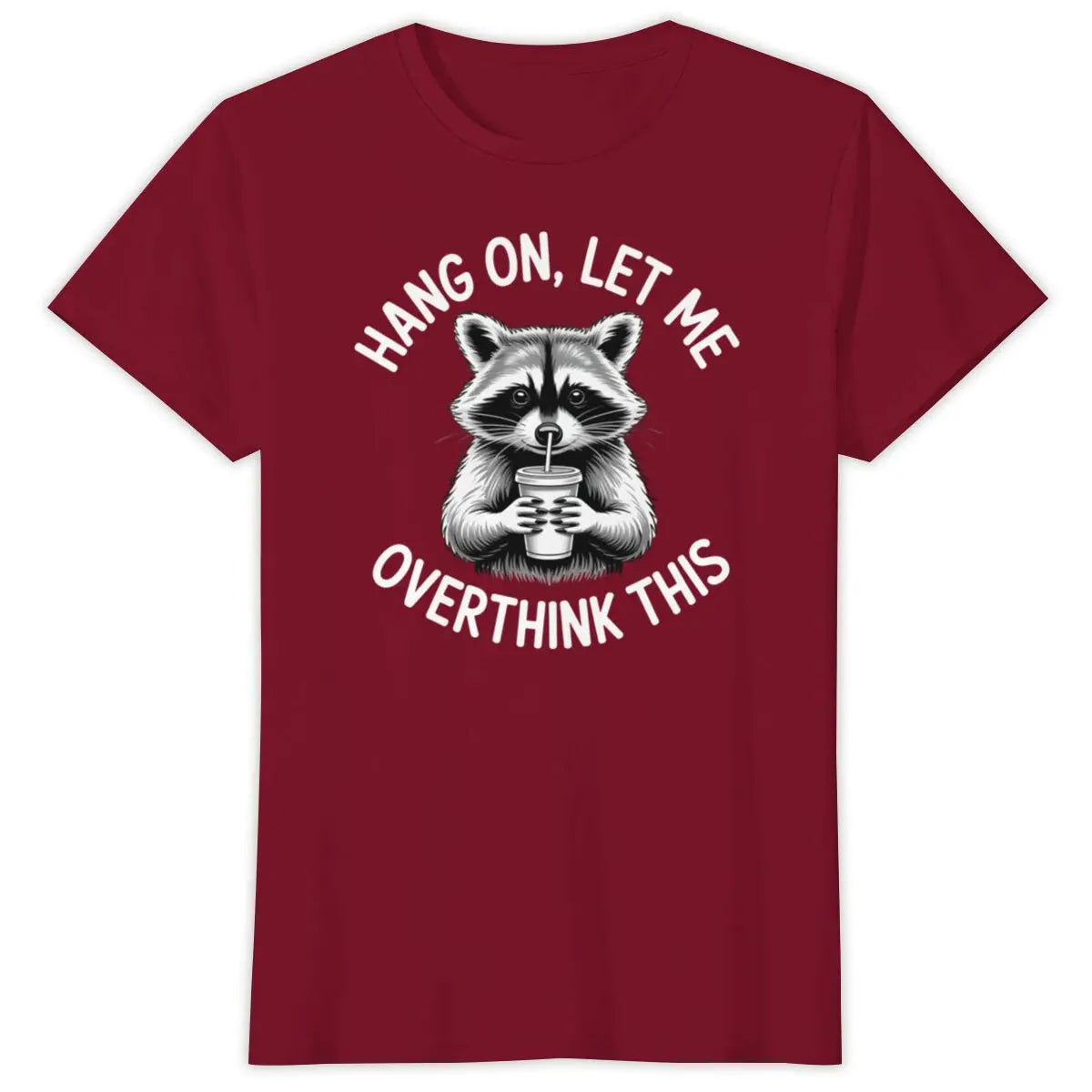 Raccoon Overthinking Humor Graphic T-Shirt 100% Cotton Unisex Summer Tee | Wahooly Raccoon Overthinking Humor T-Shirt – "Hang On Let Me Overthink This" 100% Cotton Unisex Graphic Tee