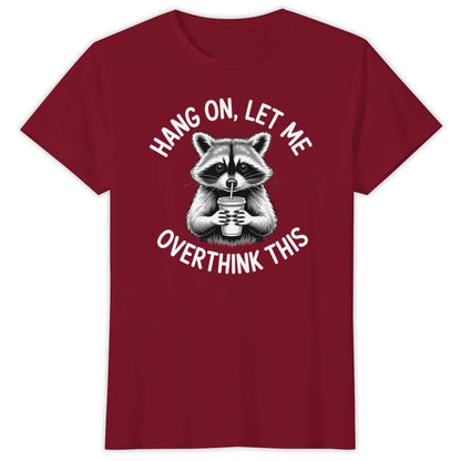 Raccoon Overthinking Humor Graphic T-Shirt 100% Cotton Unisex Summer Tee | Wahooly Raccoon Overthinking Humor T-Shirt – "Hang On Let Me Overthink This" 100% Cotton Unisex Graphic Tee