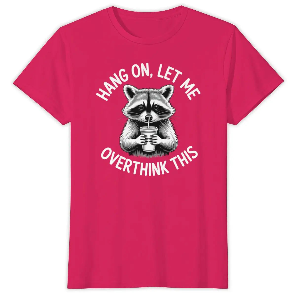 Raccoon Overthinking Humor Graphic T-Shirt 100% Cotton Unisex Summer Tee | Wahooly Raccoon Overthinking Humor T-Shirt – "Hang On Let Me Overthink This" 100% Cotton Unisex Graphic Tee