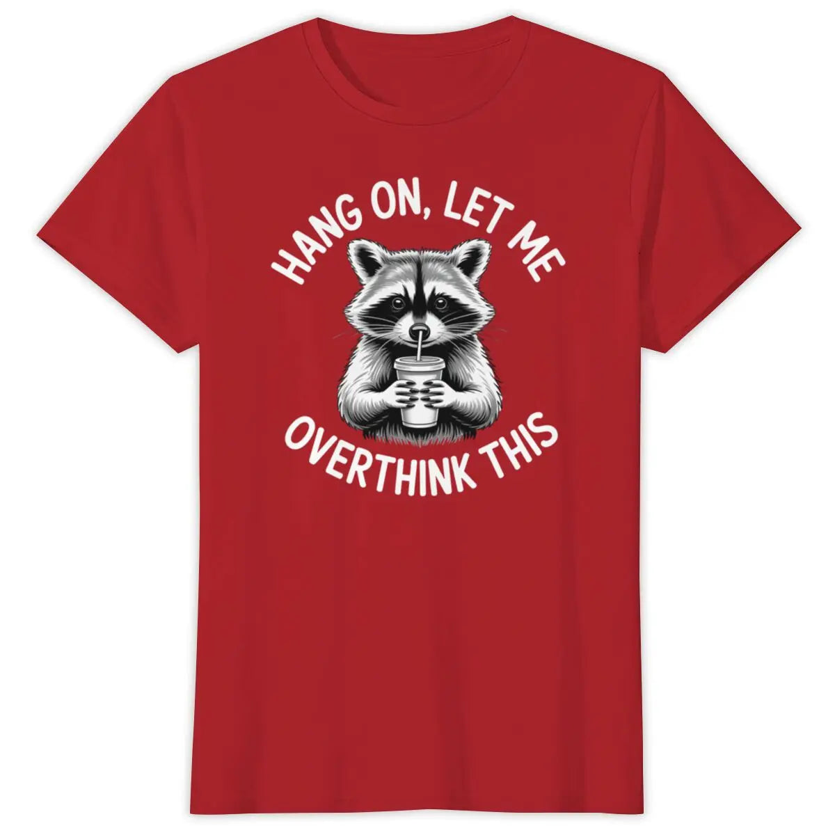 Raccoon Overthinking Humor Graphic T-Shirt 100% Cotton Unisex Summer Tee | Wahooly Raccoon Overthinking Humor T-Shirt – "Hang On Let Me Overthink This" 100% Cotton Unisex Graphic Tee