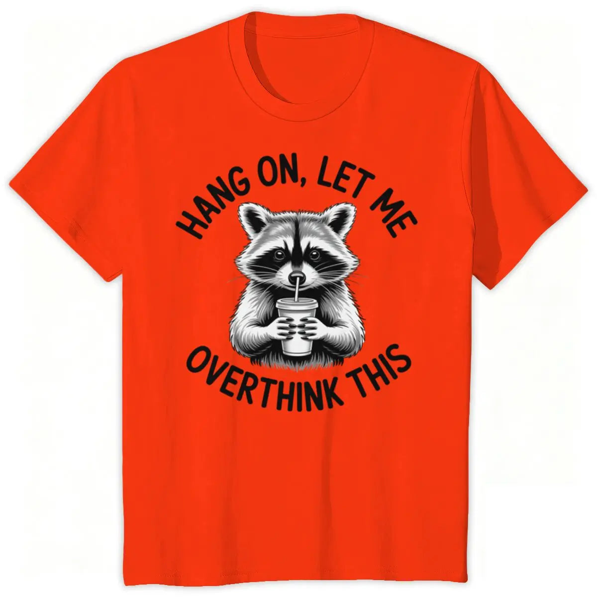 Raccoon Overthinking Humor Graphic T-Shirt 100% Cotton Unisex Summer Tee | Wahooly Raccoon Overthinking Humor T-Shirt – "Hang On Let Me Overthink This" 100% Cotton Unisex Graphic Tee