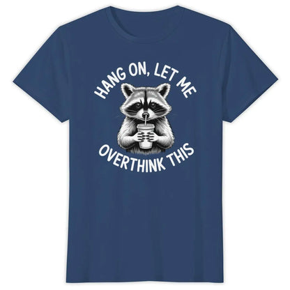 Raccoon Overthinking Humor Graphic T-Shirt 100% Cotton Unisex Summer Tee | Wahooly Raccoon Overthinking Humor T-Shirt – "Hang On Let Me Overthink This" 100% Cotton Unisex Graphic Tee