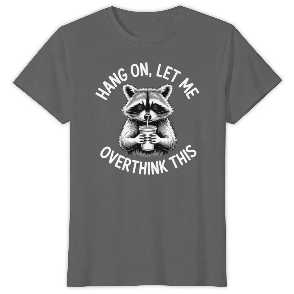 Raccoon Overthinking Humor Graphic T-Shirt 100% Cotton Unisex Summer Tee | Wahooly Raccoon Overthinking Humor T-Shirt – "Hang On Let Me Overthink This" 100% Cotton Unisex Graphic Tee