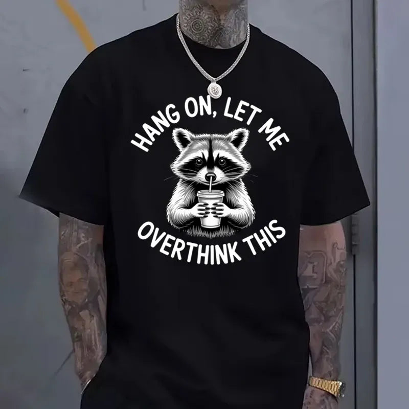 Raccoon Overthinking Humor Graphic T-Shirt 100% Cotton Unisex Summer Tee | Wahooly Raccoon Overthinking Humor T-Shirt – "Hang On Let Me Overthink This" 100% Cotton Unisex Graphic Tee