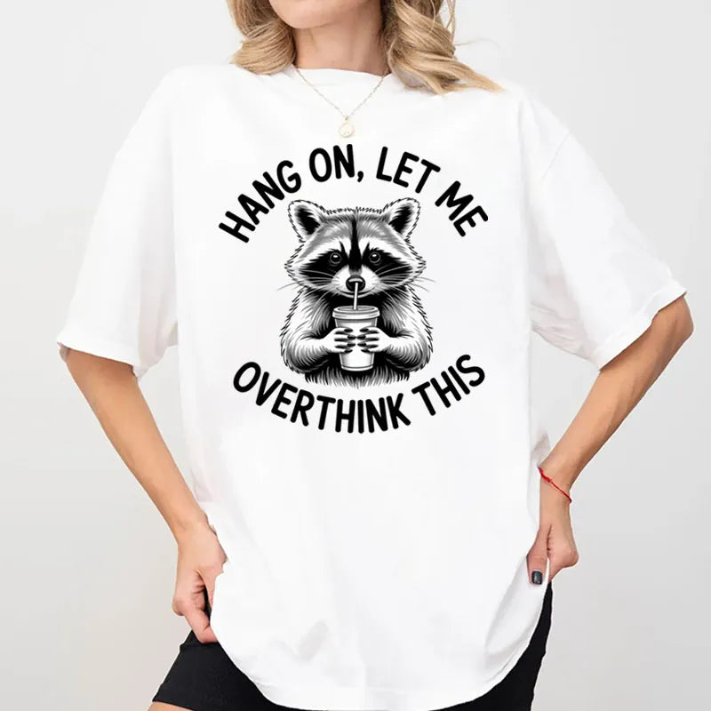 Raccoon Overthinking Humor Graphic T-Shirt 100% Cotton Unisex Summer Tee | Wahooly Raccoon Overthinking Humor T-Shirt – "Hang On Let Me Overthink This" 100% Cotton Unisex Graphic Tee