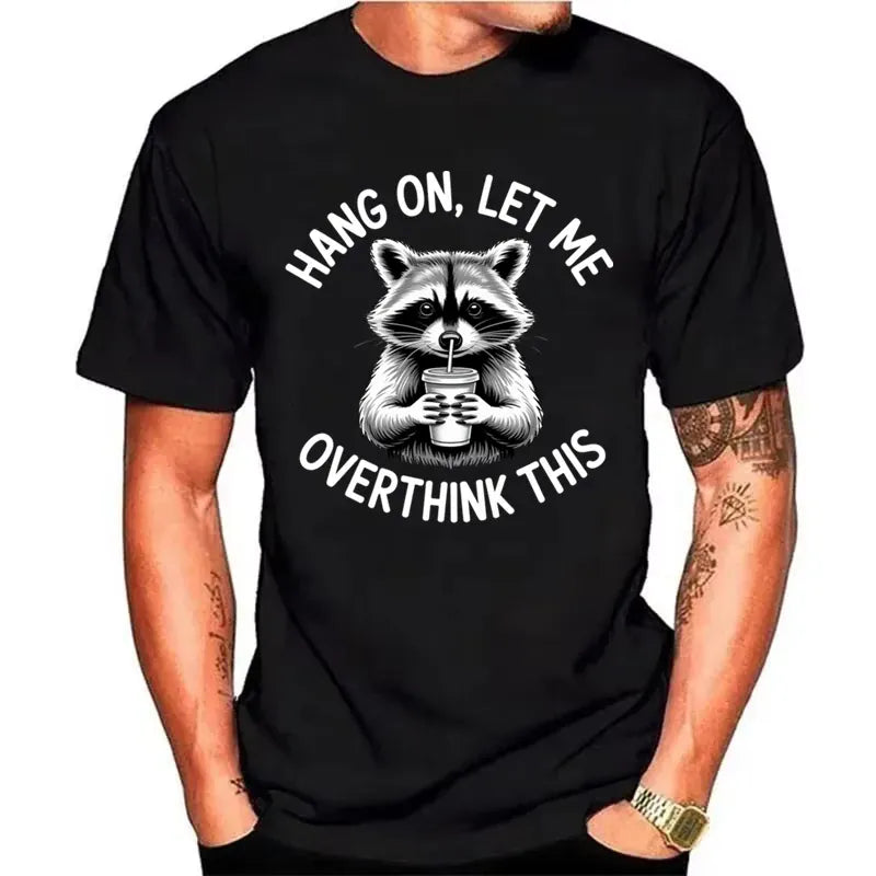 Raccoon Overthinking Humor Graphic T-Shirt 100% Cotton Unisex Summer Tee | Wahooly Raccoon Overthinking Humor T-Shirt – "Hang On Let Me Overthink This" 100% Cotton Unisex Graphic Tee