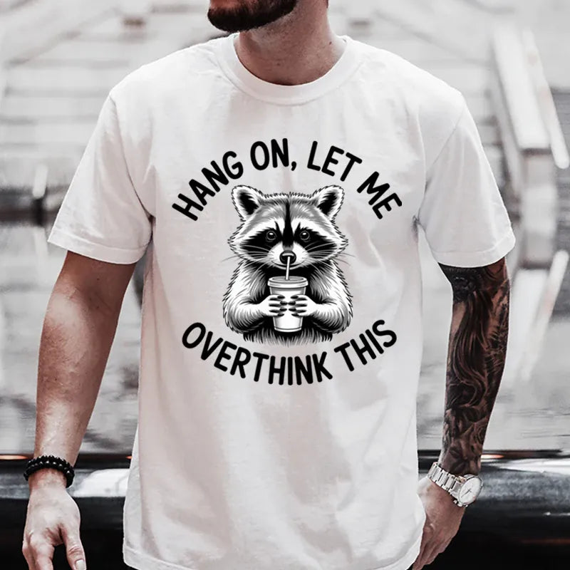 Raccoon Overthinking Humor Graphic T-Shirt 100% Cotton Unisex Summer Tee | Wahooly Raccoon Overthinking Humor T-Shirt – "Hang On Let Me Overthink This" 100% Cotton Unisex Graphic Tee